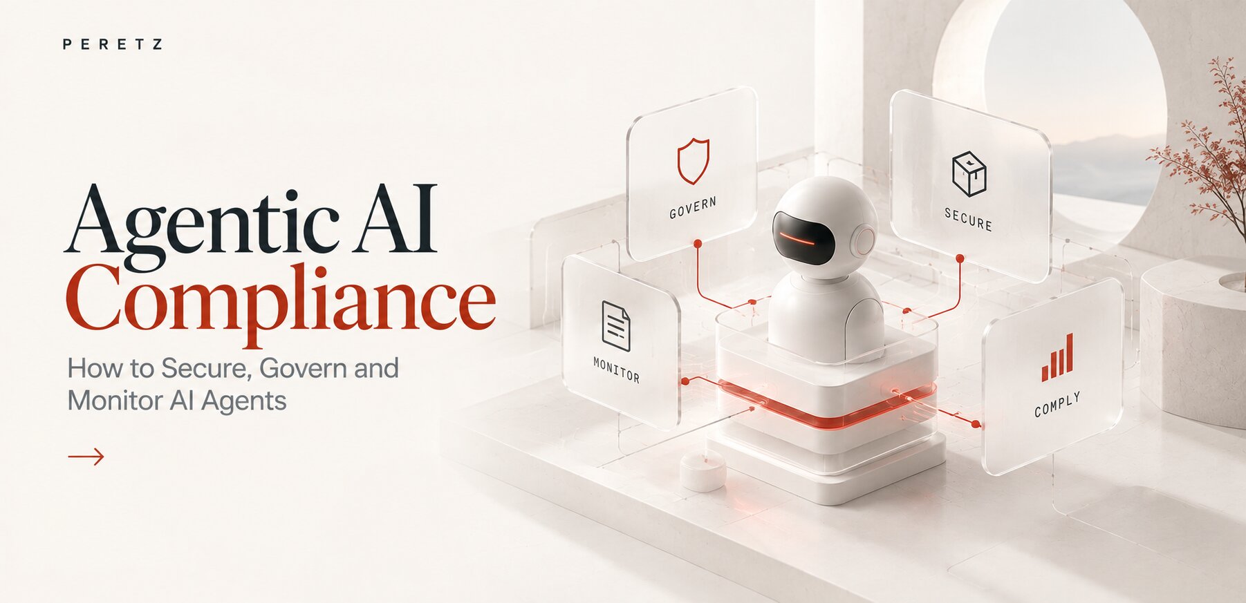 Agentic AI Compliance: How to Secure, Govern and Monitor AI Agents