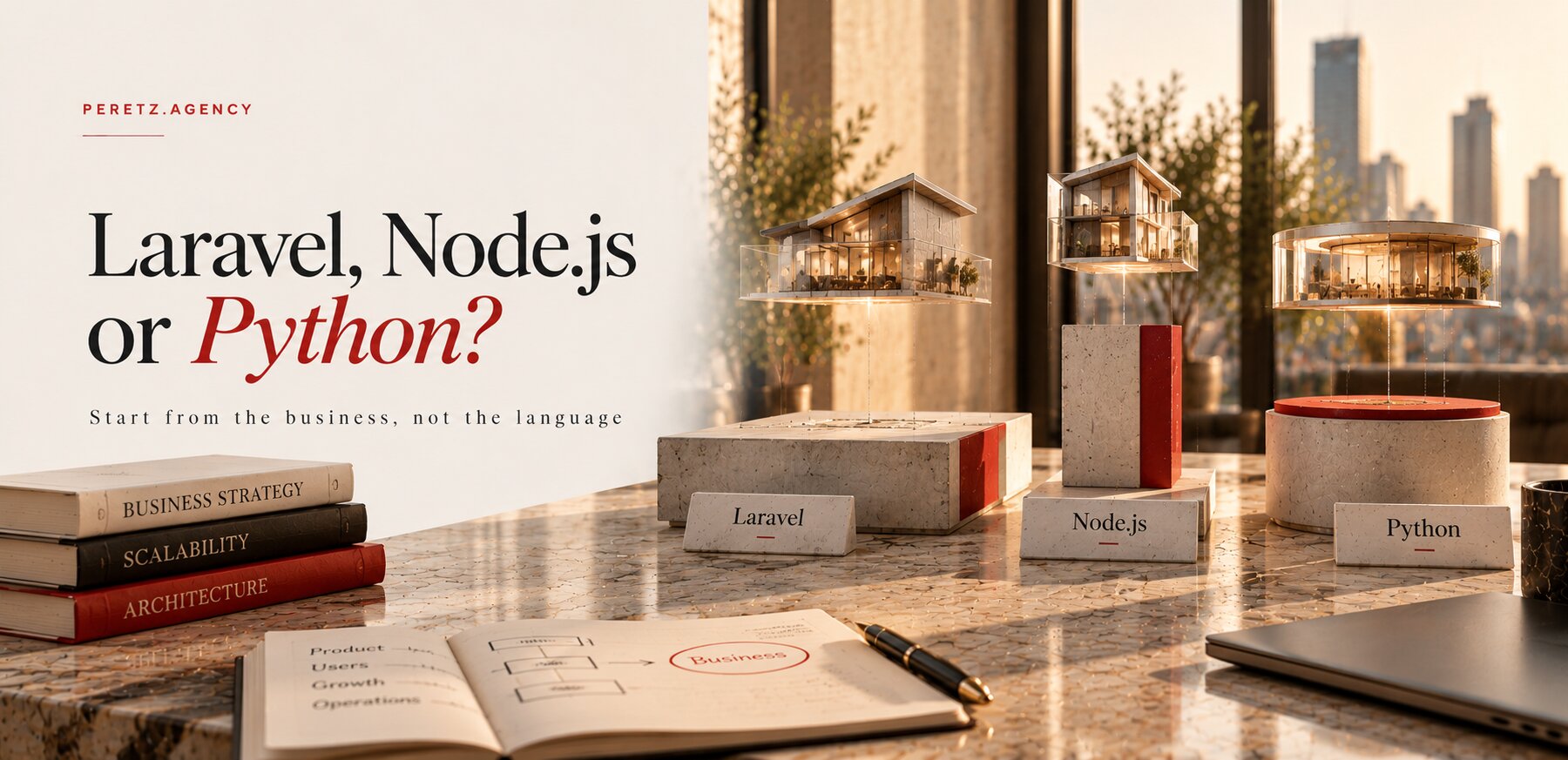 Three architectural models on plinths labelled Laravel, Node.js and Python beside a notebook with a business diagram, cover of a Peretz article on choosing a backend